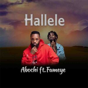 Abochi ft Fameye – Hallele