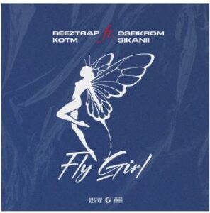 Beeztrap KOTM Ft Oseikrom Sikanii – Fly Girl