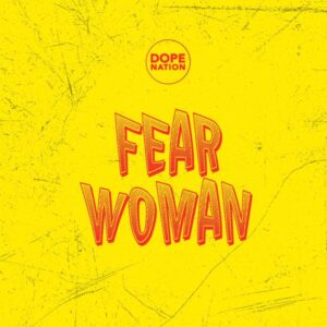 DopeNation – Fear Woman