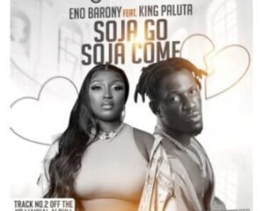 Eno Barony Ft King Paluta – Soja Go Soja Come