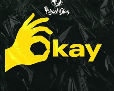 Israel Blaq – Okay (Prod. By TFstudios)