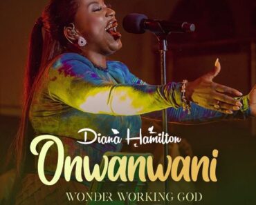 Diana Hamilton – Onwanwani (Wonder Working God)