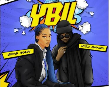 Qing Madi – You Believe In Love (YBIL) Ft Kizz Daniel