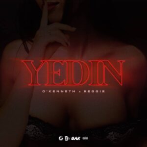 O'Kenneth - Yedin Ft Reggie