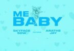 AratheJay - Me Baby Ft Skyface