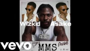 Asake MMS Ft Wizkid