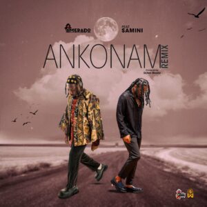 Amerado Ft Samini - Ankonam Remix