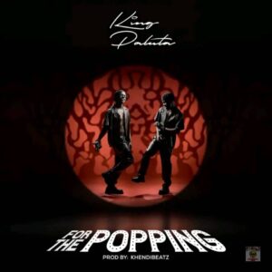 King Paluta - For The Popping