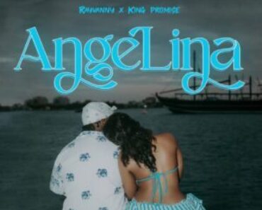 Rayvanny – Angelina Ft King Promise Lyrics