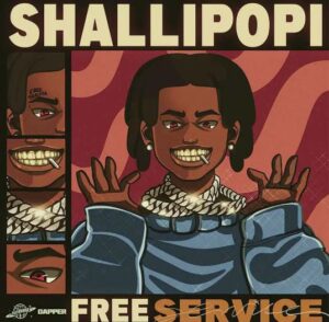 Shallipopi - Free Service