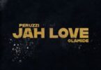 Peruzzi – Jah Love ft. Olamide