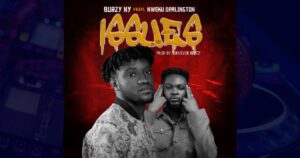 Burzy NY – Issues ft. Kweku Darlington