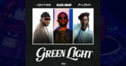 Dj Kaywise – Green Light Ft Black Sherif & Buju Banton