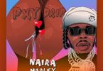 Naira Marley - Pxy Drip (Bombom Large Bombom Fat)