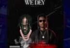 Okese1 – We dey ft. Lhawhomie