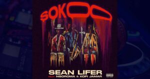 Sean Lifer – Sokoo ft. Nsoroma & Kofi Jamar