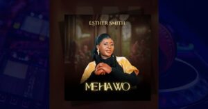 Esther Smith – Me Hia Wo