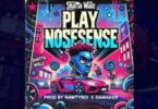 Shatta Wale – Play Nonsense
