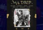 Sean Lifer – Ma Drip ft. O’Kenneth, Reggie, Jay Bahd, Kwaku DMC, Kawabanga, City Boy