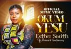 Esther Smith - Okum Yesu Ft. Emens & Paa Sammy