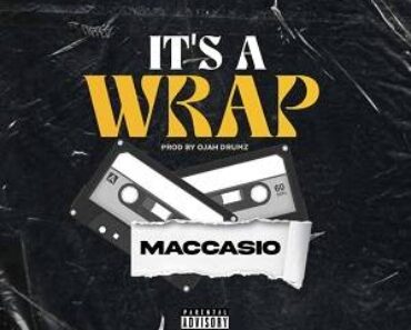 Maccasio – It’s A Wrap