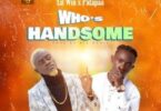 Lil Win x Patapaa - Who’s Handsome