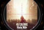 Shatta Wale – 45 Calibre