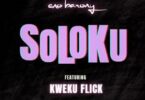 Eno Barony - Soloku Ft Kweku Flick