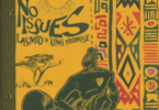 No Issues Lyrics By Lasmid ft King Promise