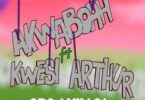 Akwaboah - Odo Ankasa Ft Kwesi Arthur